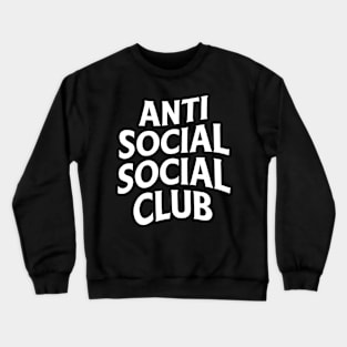 Anti Social Crewneck Sweatshirt